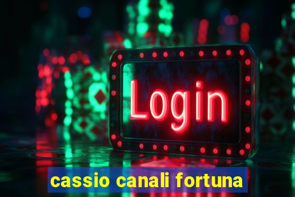 cassio canali fortuna